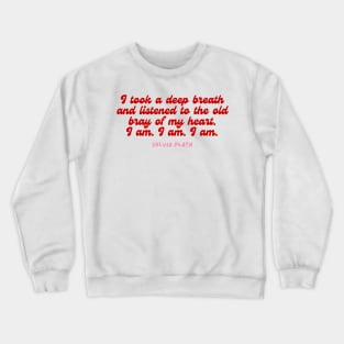 I am- Aesthetic Sylvia Plath quote retro Crewneck Sweatshirt